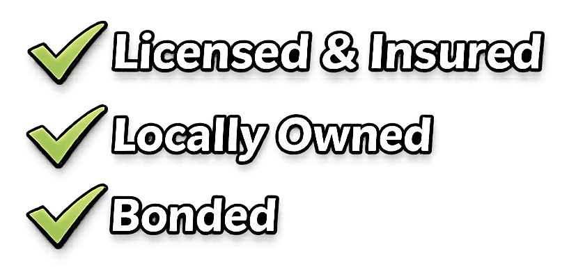 Licensed and insured, locally owned, bonded